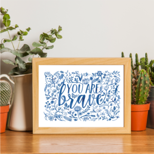 You Are: Brave (Floral)